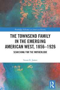 The Townsend Family in the Emerging American West, 1856-1926 : Searching for the Motherlode (Routledge Advances in American History)