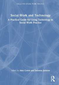 Social Work and Technology : A Practical Guide for Using Technology in Social Work Practice (Skills for Social Work Practice)