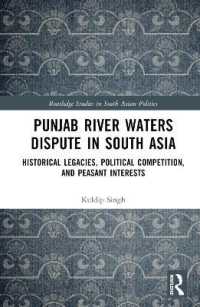 Punjab River Waters Dispute in South Asia : Historical Legacies, Political Competition, and Peasant Interests (Routledge Studies in South Asian Politics)