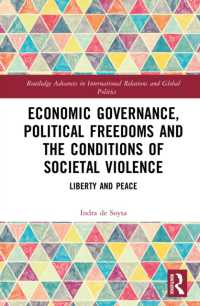 Economic Governance, Political Freedoms and the Conditions of Societal Violence : Liberty and Peace (Routledge Advances in International Relations and Global Politics)