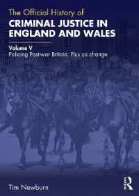 The Official History of Criminal Justice in England and Wales : Volume V: Policing Post-war Britain: Plus ça change (Government Official History Series)