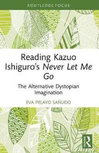 Reading Kazuo Ishiguro's Never Let Me Go : The Alternative Dystopian Imagination (Routledge Focus on Literature)