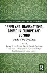 ヨーロッパを越えるグリーン犯罪と越境犯罪<br>Green and Transnational Crime in Europe and Beyond : Synergies and Challenges (Routledge Studies in Organised Crime)