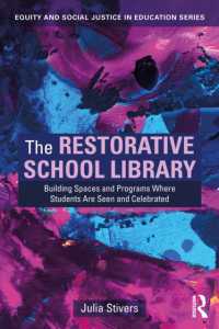 The Restorative School Library : Building Spaces and Programs Where Students Are Seen and Celebrated (Equity and Social Justice in Education Series)