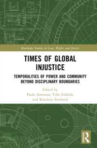 Times of Global Injustice : Temporalities of Power and Community Beyond Disciplinary Boundaries (Routledge Studies in Law, Rights and Justice)