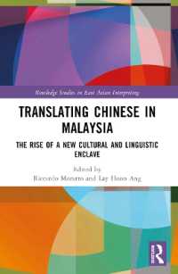Translating Chinese in Malaysia : The Rise of a New Cultural and Linguistic Enclave (Routledge Studies in East Asian Interpreting)