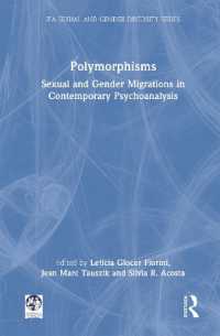 Polymorphisms : Sexual and Gender Migrations in Contemporary Psychoanalysis (Ipa Sexual and Gender Diversity Studies)