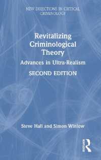 Revitalizing Criminological Theory : Advances in Ultra-Realism (New Directions in Critical Criminology) （2ND）