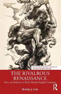 嫉妬と羨望の英国ルネサンス文学史<br>The Rivalrous Renaissance : Envy and Jealousy in Early Modern English Literature (New Interdisciplinary Approaches to Early Modern Culture)