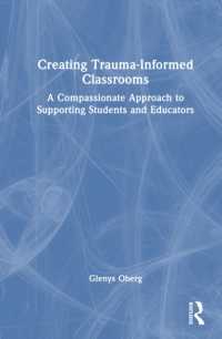 Creating Trauma-Informed Classrooms : A Compassionate Approach to Supporting Students and Educators