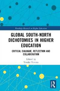 Global South-North Dichotomies in Higher Education : Critical Dialogue, Reflection and Collaboration (Routledge Research in Higher Education)