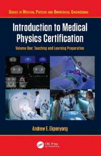 Introduction to Medical Physics Certification : Teaching and Learning Preparation, Volume One (Series in Medical Physics and Biomedical Engineering)