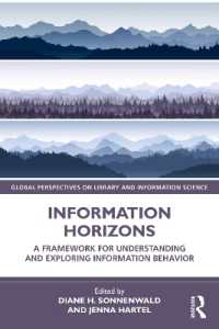 Information Horizons : A Framework for Understanding and Exploring Information Behavior (Global Perspectives on Library and Information Science)