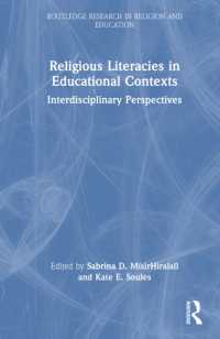教育のための宗教リテラシー<br>Religious Literacies in Educational Contexts : Interdisciplinary Perspectives (Routledge Research in Religion and Education)