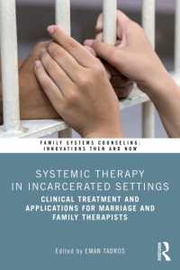 Systemic Therapy in Incarcerated Settings : Clinical Treatment and Applications for Marriage and Family Therapists (Family Systems Counseling: Innovations Then and Now)