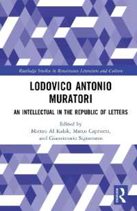 Lodovico Antonio Muratori : An Intellectual in the Republic of Letters (Routledge Studies in Renaissance Literature and Culture)