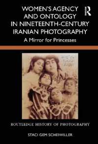 Women's Agency and Ontology in Nineteenth-Century Iranian Photography : A Mirror for Princesses (Routledge History of Photography)