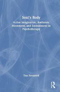 Soul's Body : Active Imagination, Authentic Movement, and Embodiment in Psychotherapy