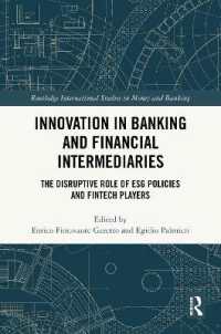 Innovation in Banking and Financial Intermediaries : The Disruptive Role of ESG Policies and Fintech Players (Routledge International Studies in Money and Banking)