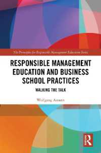 Responsible Management Education and Business School Practices : Walking the Talk (The Principles for Responsible Management Education Series)