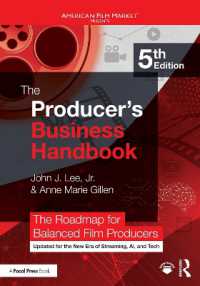 The Producer's Business Handbook : The Roadmap for Balanced Film Producers (American Film Market Presents) （5TH）