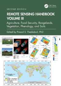 Remote Sensing Handbook, Volume III : Agriculture, Food Security, Rangelands, Vegetation, Phenology, and Soils (Remote Sensing Handbook) （2ND）