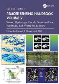 Remote Sensing Handbook, Volume V : Water, Hydrology, Floods, Snow and Ice, Wetlands, and Water Productivity (Remote Sensing Handbook) （2ND）