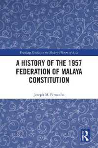 A History of the 1957 Federation of Malaya Constitution (Routledge Studies in the Modern History of Asia)