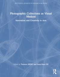Photographic Collections as Visual Method : Innovation and Creativity in Asia (Routledge Advances in Research Methods)