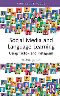 ソーシャルメディアと語学学習：TikTokとInstagramの利用<br>Social Media and Language Learning : Using TikTok and Instagram (Routledge Research in Language Education)