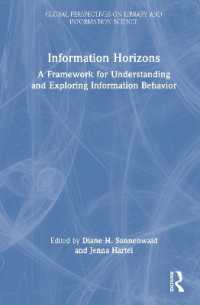 Information Horizons : A Framework for Understanding and Exploring Information Behavior (Global Perspectives on Library and Information Science)