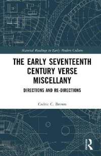 The Early Seventeenth Century Verse Miscellany : Directions and Re-Directions (Material Readings in Early Modern Culture)