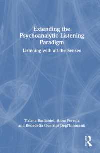 Extending the Psychoanalytic Listening Paradigm : Listening with all the Senses