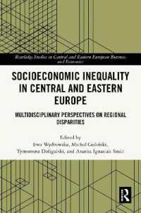 Socioeconomic Inequality in Central and Eastern Europe : Multidisciplinary Perspectives on Regional Disparities (Routledge Studies in Central and Eastern European Business and Economics)