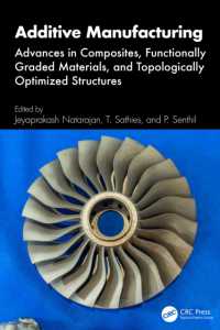 Additive Manufacturing : Advances in Composites, Functionally Graded Materials, and Topologically Optimized Structures
