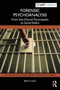 法精神分析<br>Forensic Psychoanalysis : From Sub-Clinical Psychopaths to Serial Killers (The Forensic Psychotherapy Monograph Series)