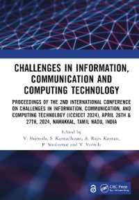 Challenges in Information, Communication and Computing Technology : Proceedings of the 2nd International Conference on Challenges in Information, Communication, and Computing Technology (ICCICCT 2024), April 26th & 27th, 2024, Namakkal, Tamil Nadu, I