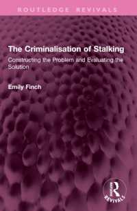 The Criminalisation of Stalking : Constructing the Problem and Evaluating the Solution (Routledge Revivals)