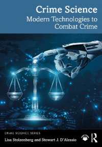 犯罪と闘う科学技術<br>Crime Science : Modern Technologies to Combat Crime (Crime Science Series)