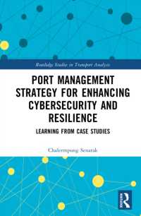 Port Management Strategy for Enhancing Cybersecurity and Resilience : Learning from Case Studies (Routledge Studies in Transport Analysis)