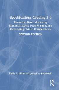 Specifications Grading 2.0 : Restoring Rigor, Motivating Students, Saving Faculty Time, and Developing Career Competencies （2ND）