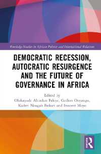 Democratic Recession, Autocratic Resurgence and the Future of Governance in Africa (Routledge Studies in African Politics and International Relations)