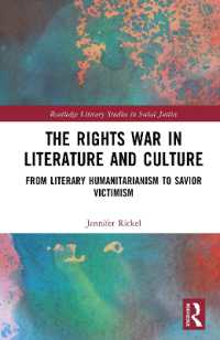 The Rights War in Literature and Culture : From Literary Humanitarianism to Savior Victimism (Routledge Literary Studies in Social Justice)