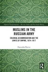 Muslims in the Russian Army : Colonial Accommodation and the Limits of Empire, 1874 -1917 (Imperial Transformations - Russian, Soviet and Post-soviet History)