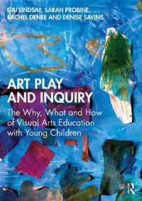 Art Play and Inquiry : The Why, What and How of Visual Arts Education with Young Children