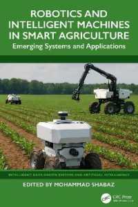 Robotics and Intelligent Machines in Smart Agriculture : Emerging Systems and Applications (Intelligent Data-driven Systems and Artificial Intelligence)
