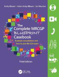 The Complete MRCGP Blueprint Casebook : Example consultations and how to pass the SCA exam （3RD）