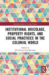 Institutional Bricolage, Property Rights, and Social Practices in the Colonial World (Routledge Studies in Modern History)