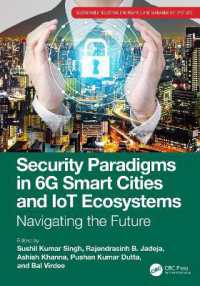 Security Paradigms in 6G Smart Cities and IoT Ecosystems : Navigating the Future (Sustainable Industrial Engineering and Management Systems)