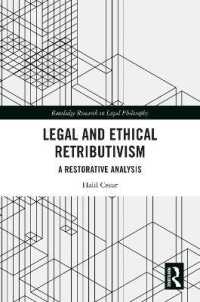 Legal and Ethical Retributivism : A Restorative Analysis (Routledge Research in Legal Philosophy)